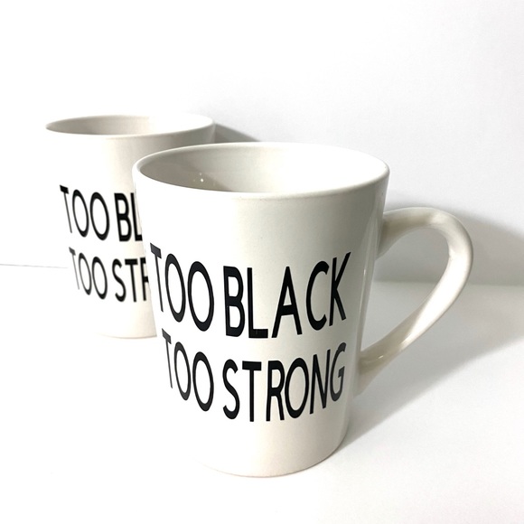 Custom Coffee Mug Too Black Too Strong - Picture 2 of 4